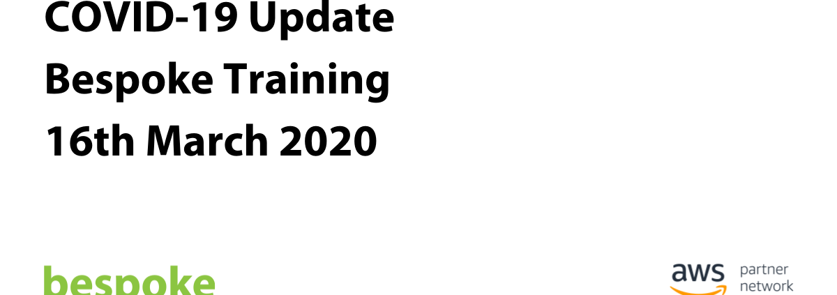 COVID-19 Update Bespoke Training 16th March 2020