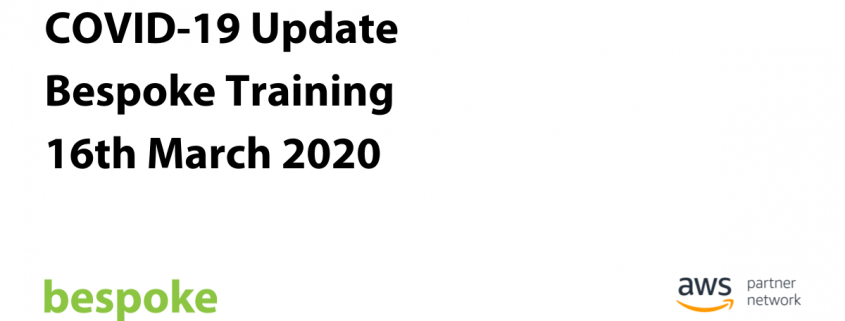 COVID-19 Update Bespoke Training 16th March 2020